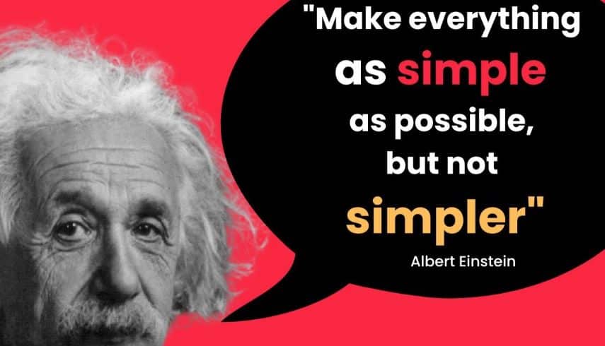 Make everything as simple as possible, but not simpler